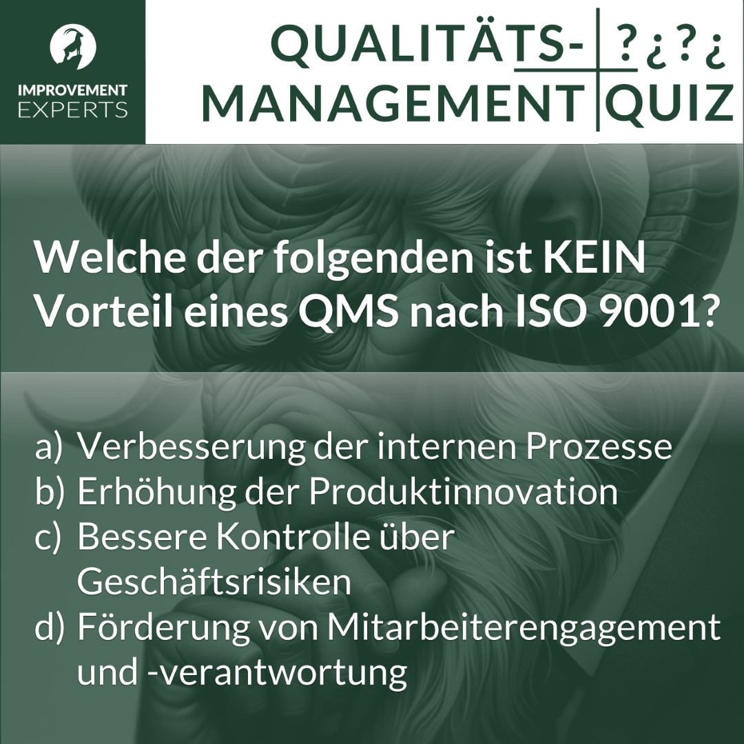 Quizfrage zu Qualitätsmanagement – Erraten Sie, welcher der genannten Punkte KEIN Vorteil eines QMS nach ISO 9001 ist.