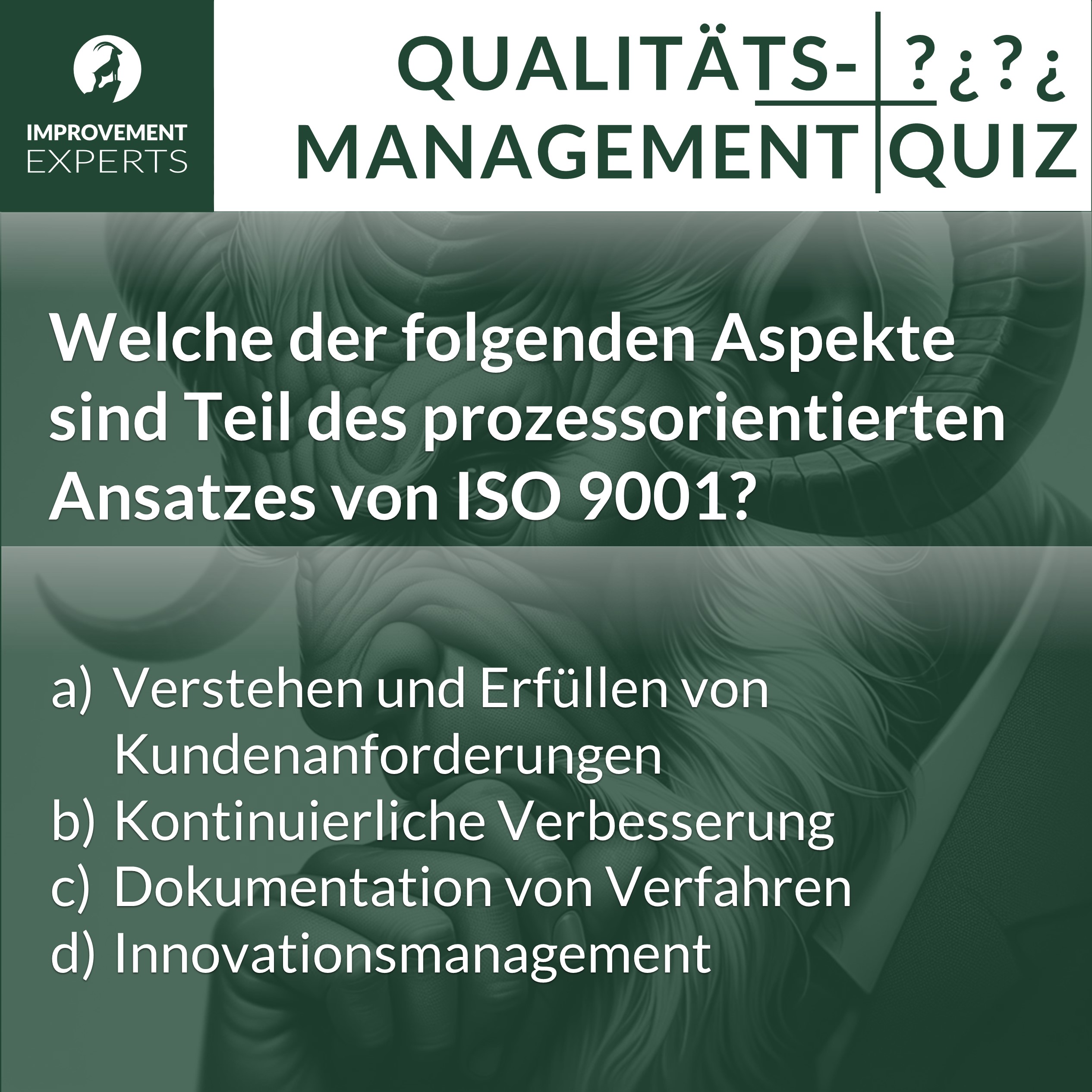 Multiple-Choice-Quizfrage der Improvement Experts zum prozessorientierten Ansatz der ISO 9001, die das Verstehen und Erfüllen von Kundenanforderungen, kontinuierliche Verbesserung, Dokumentation von Verfahren und Innovationsmanagement als mögliche Aspekte darstellt.