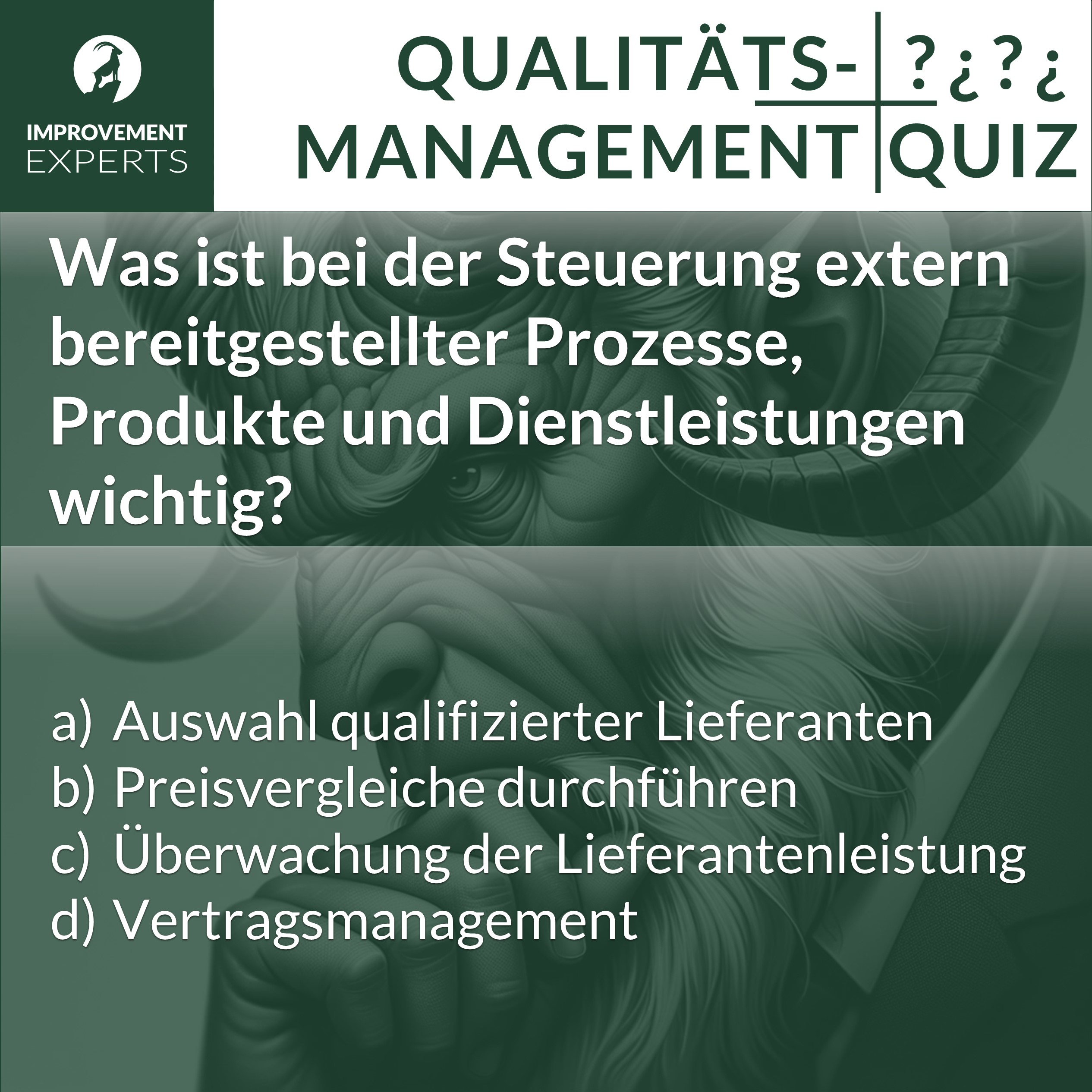 Multiple-Choice-Quiz von Improvement Experts zur ISO 9001, das die wichtigen Aspekte der Steuerung extern bereitgestellter Prozesse, Produkte und Dienstleistungen abfragt, mit den Antwortoptionen zur Auswahl qualifizierter Lieferanten und Überwachung der Lieferantenleistung.
