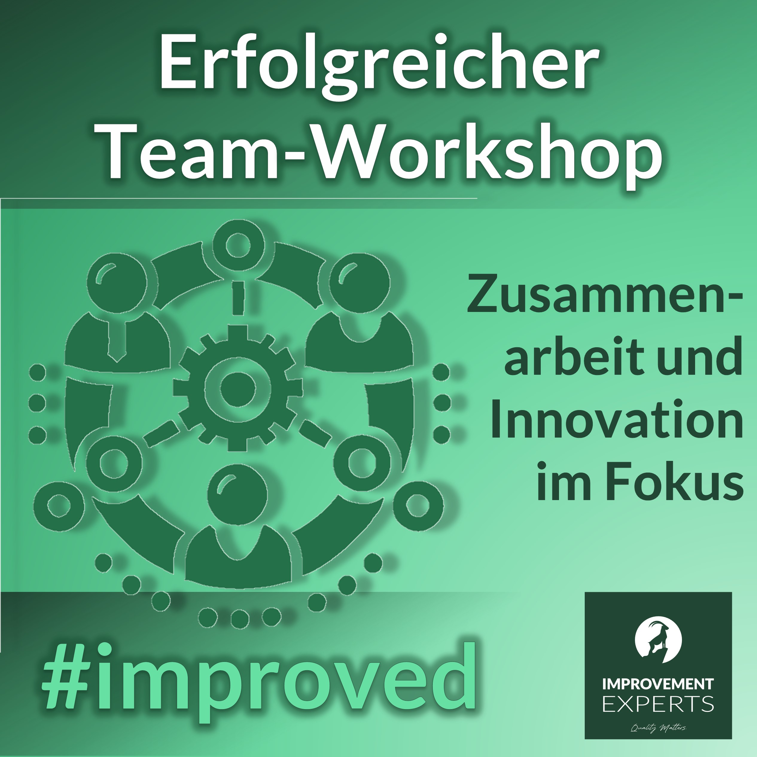 "Grafik eines erfolgreichen Team-Workshops mit Fokus auf Zusammenarbeit und Innovation. Logo der Improvement Experts GmbH unten rechts."