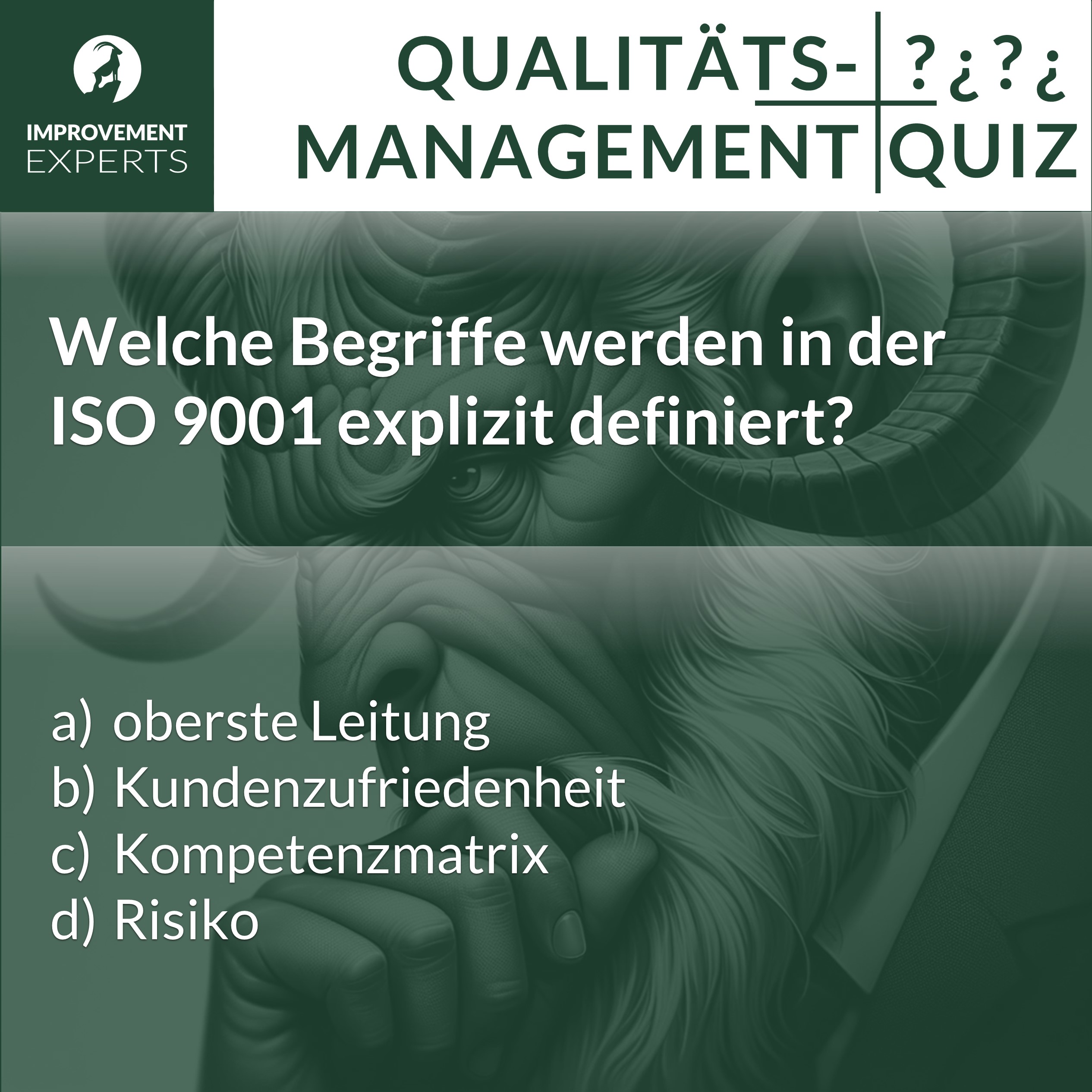 Infografik zum Multiple-Choice-Quiz der Improvement Experts zur ISO 9001, das die explizit definierten Begriffe der Norm abfragt. Antwortoptionen: a) oberste Leitung, b) Kundenzufriedenheit, c) Kompetenzmatrix, d) Risiko.