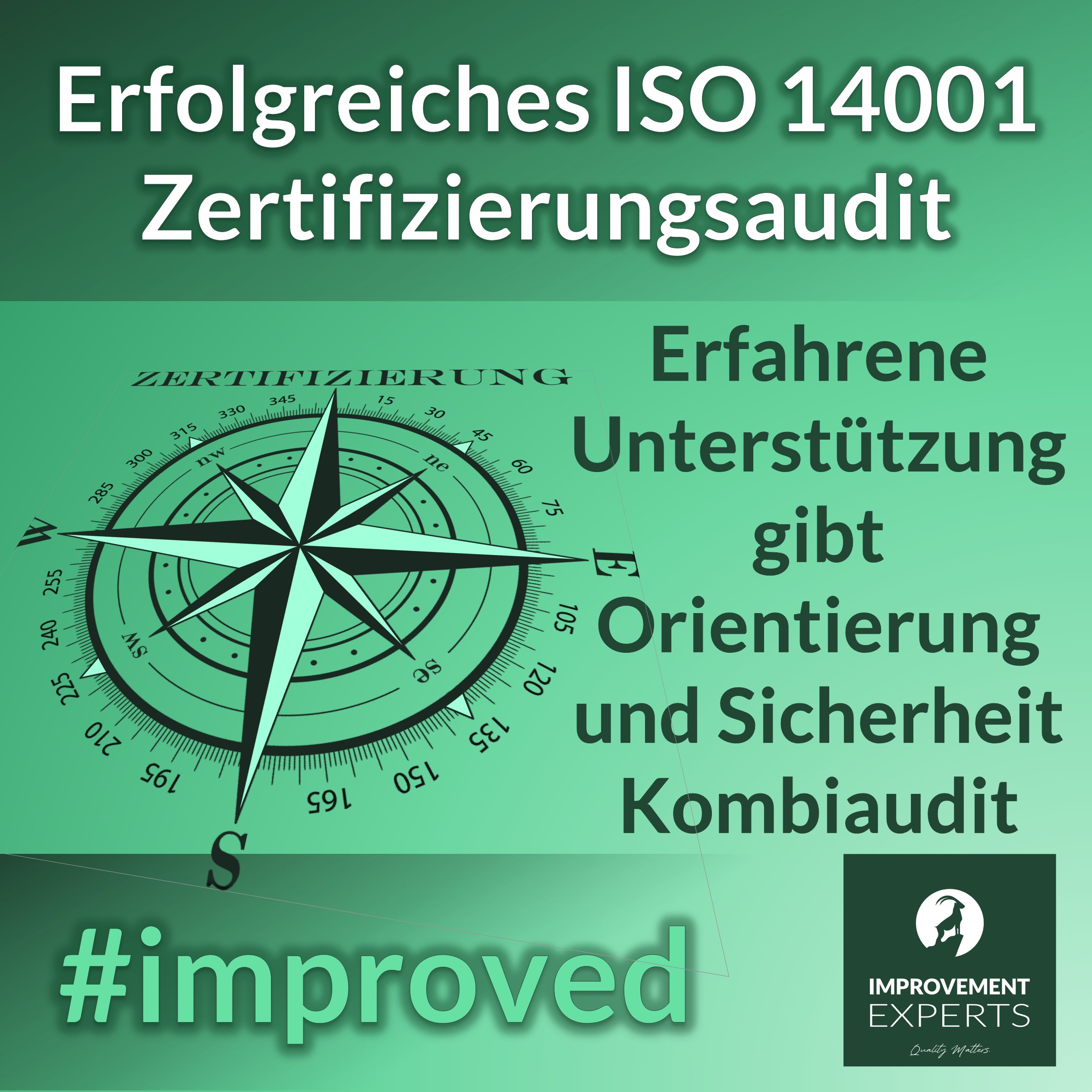 Erfolgreiches ISO 14001 Zertifizierungsaudit. Erfahrene Unterstützung gibt Orientierung und Sicherheit. Improvement Experts GmbH Logo.