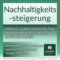 Nachhaltigkeitssteigerung im Logistikprozess durch nachhaltige Maßnahmen – Omnichannel-Unternehmen verbessert Effizienz mit Unterstützung von Improvement Experts.