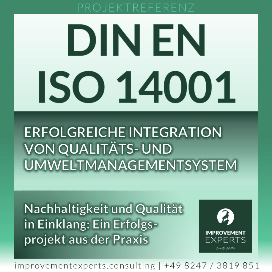 Projektreferenz: Integration eines Qualitäts- und Umweltmanagementsystems nach DIN EN ISO 14001. Erfolgreiches Praxisbeispiel für Nachhaltigkeit und Qualität.