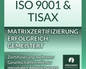 ISO 9001 und TISAX: Erfolgreiche Matrixzertifizierung mehrerer Gesellschaften mit minimalen Abweichungen